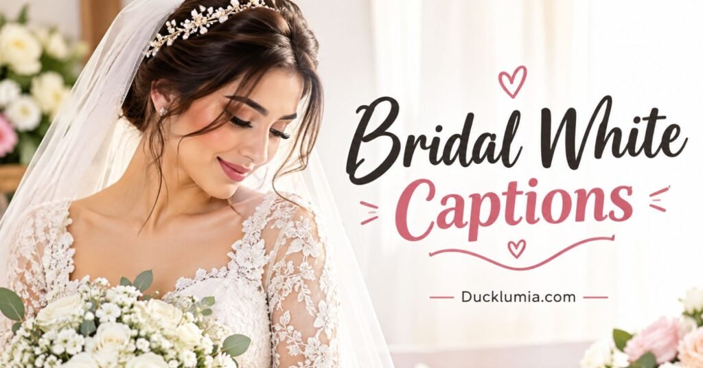 Bridal White Captions