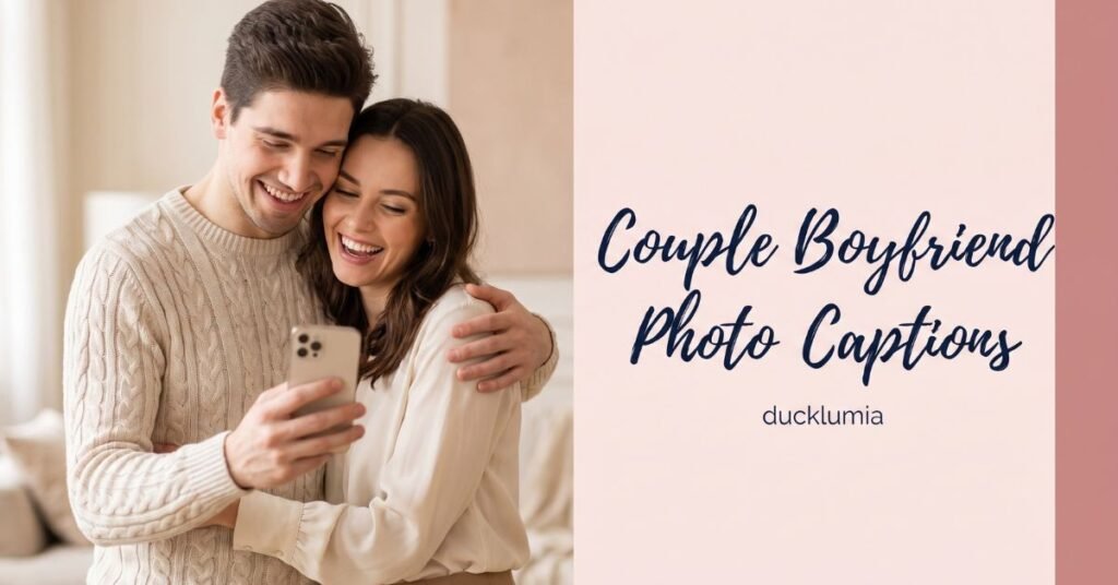 Couple Boyfriend Photo Captions
