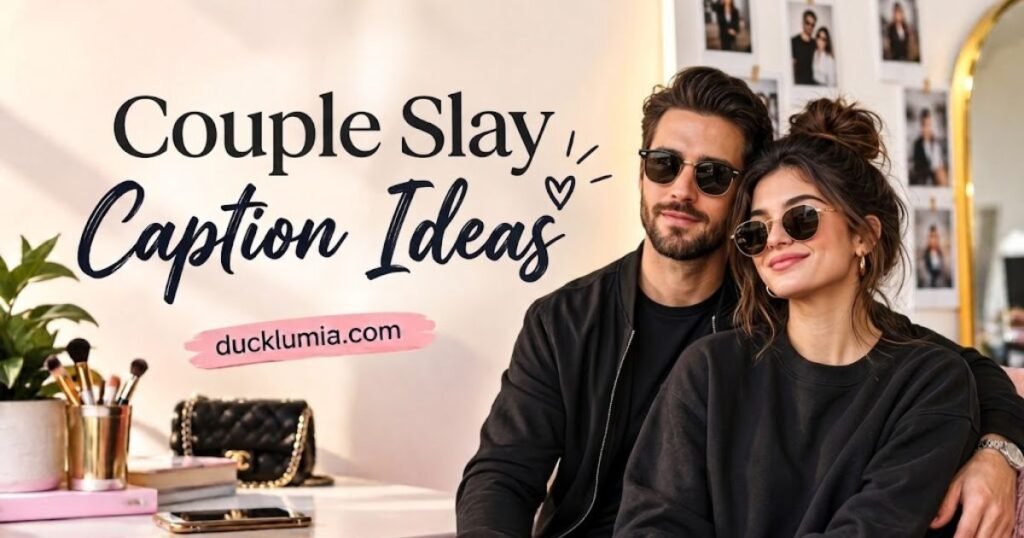 Couple Slay Captions Ideas