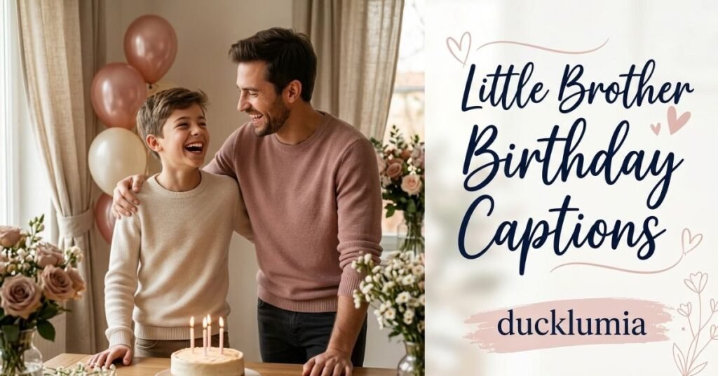 Little Brother Birthday Captions