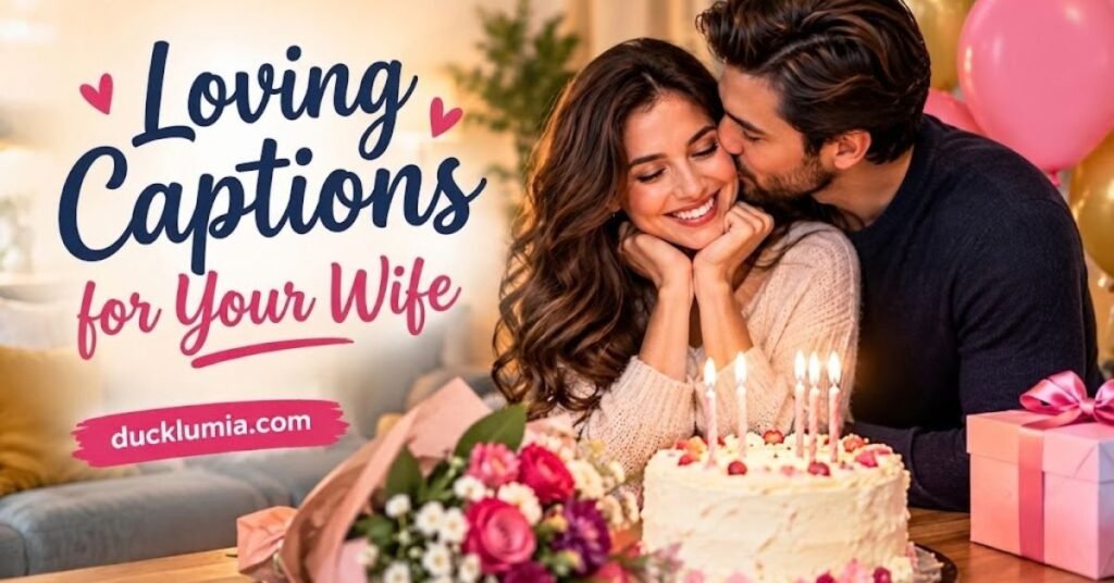 Loving Captions for Your Wife