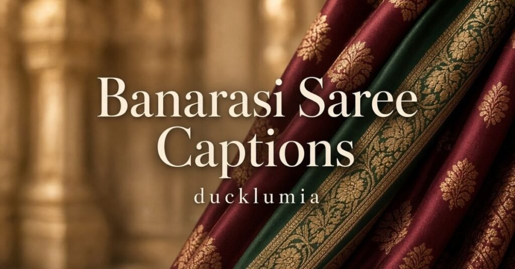 Banarasi Saree Captions
